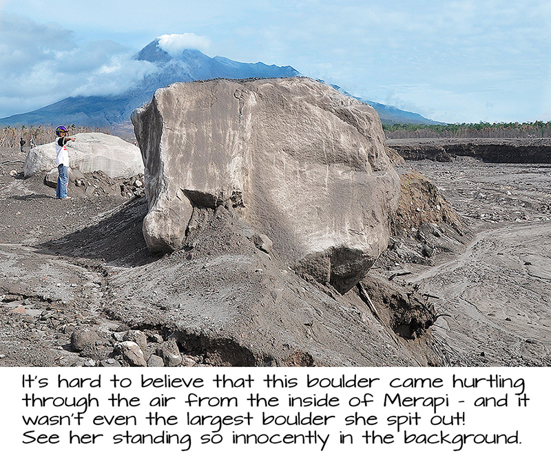 Huge boulder that was thrown out from the inside of Mt. Merapi during eruption